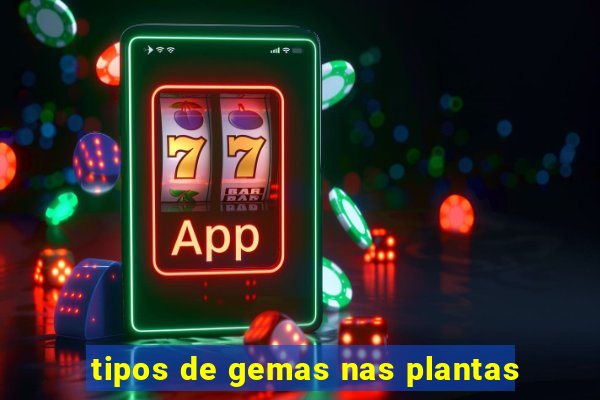 tipos de gemas nas plantas